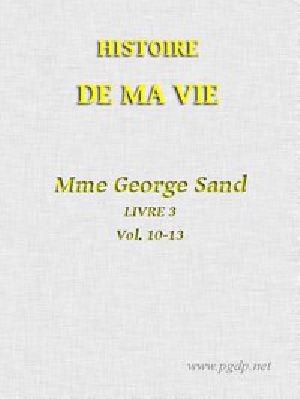 [Gutenberg 42765] • Histoire de ma Vie, Livre 3 (Vol. 10 - 13)